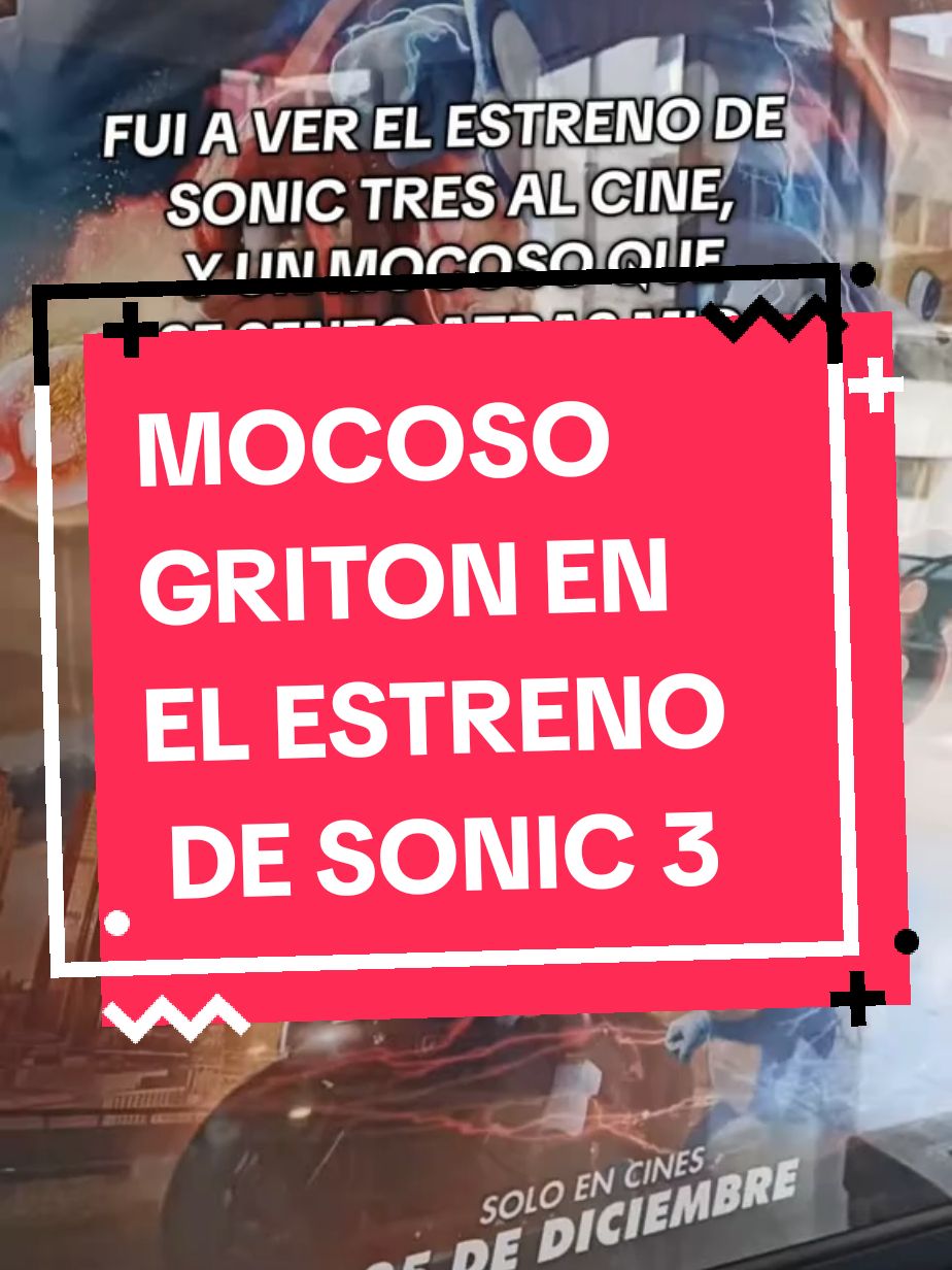 UN MOCOSO GRITON EN EL ESTRENO DE SONIC 3 EN EL CINE #Viral #paratiiiiiiiiiiiiiiiiiiiiiiiiiiiiiii #cine #sonic #sonicmovie #sonicmovie3 