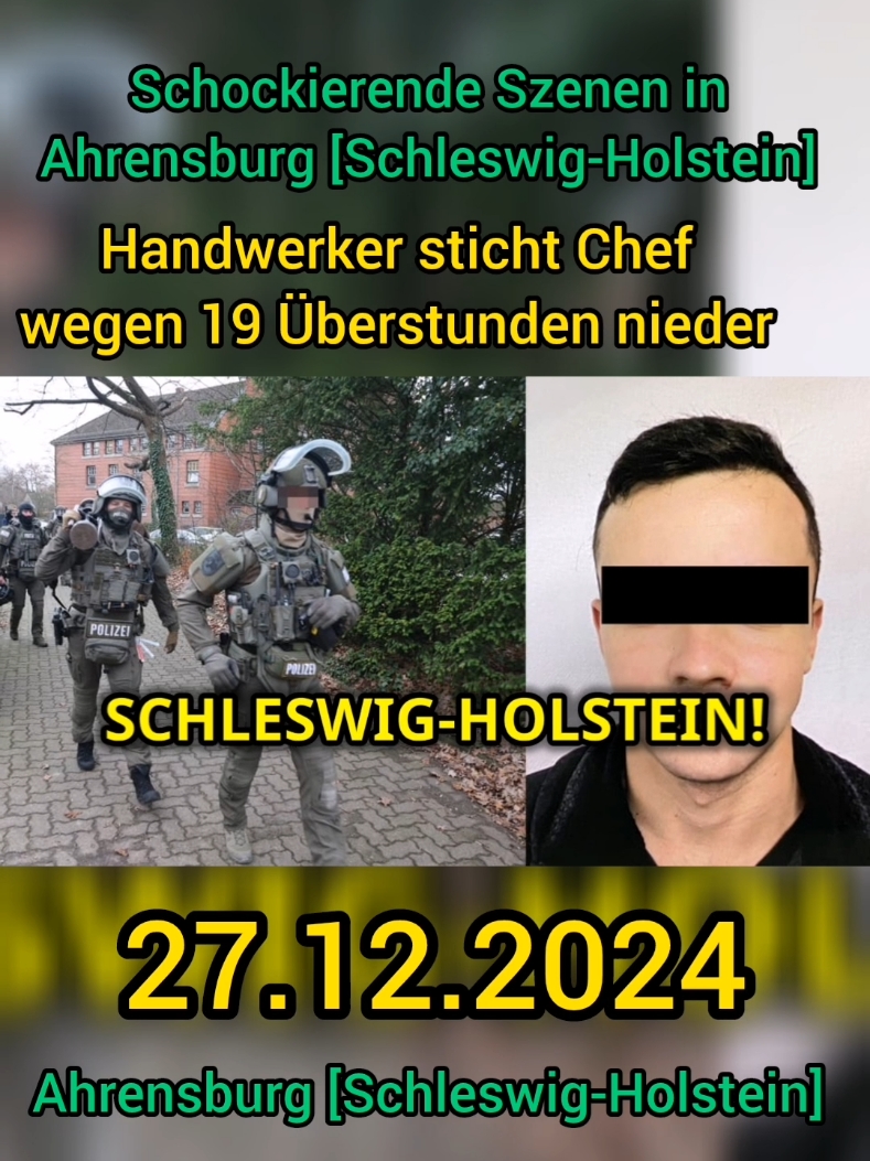 Handwerker aus Ahrensburg [Schleswig-Holstein] sticht Chef wegen 19 Überstunden nieder! - 27.12.2024