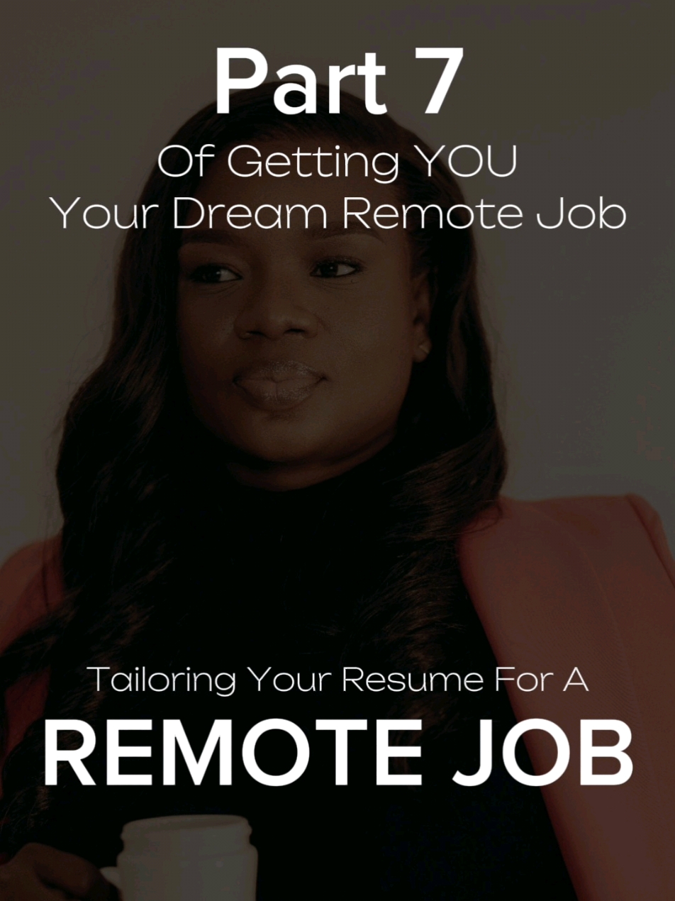 Tailoring Your Resume for a Remote Job - Part 7 #remote #fyp #workfromanywhere #workfromhome #remotework #remotelifestyle #remote2025 #remoteworktools #remotework 