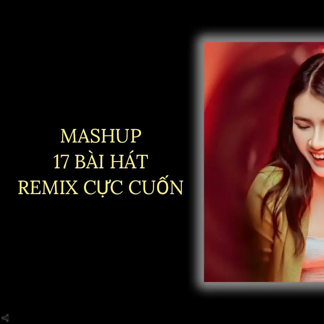 Liên khúc 17 bài hát remix. #remix #nhacremix #nhacremixcuchay #nhachaymoingay #amnhac #nhạclyrics #music #2001_hdh 