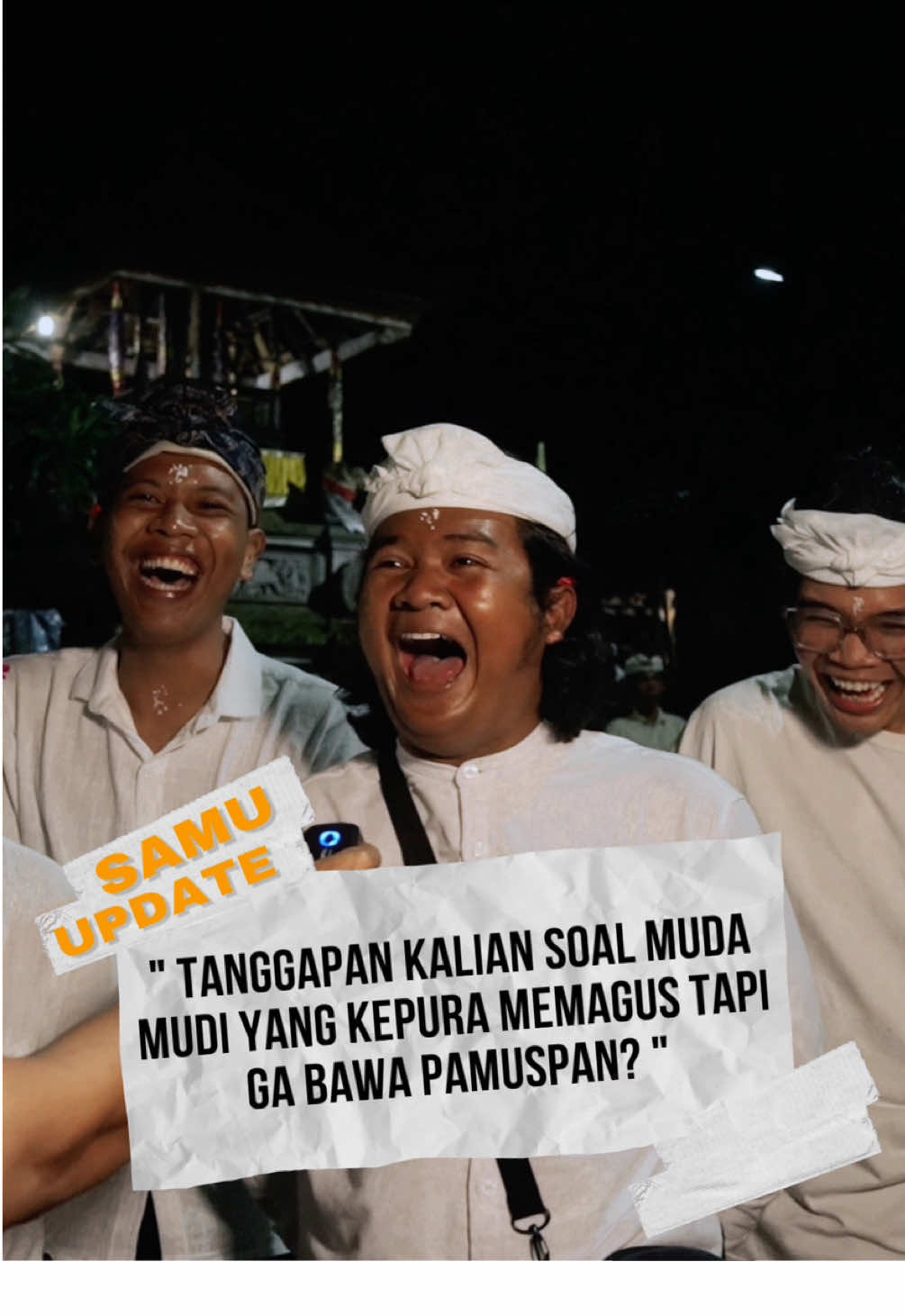 “Siapa sih yang kepura udah memagus, tapi ga bawa pamuspan?”