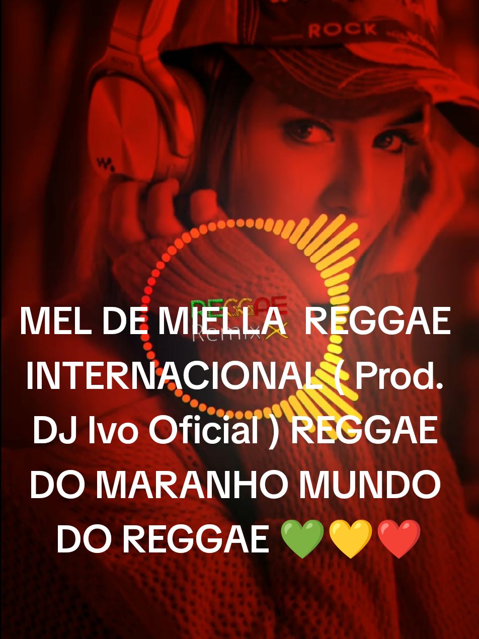 MEL DE MIELLA - REGGAE INTERNACIONAL ( Prod. DJ Ivo Oficial ) REGGAE DO MARANHO MUNDO DO REGGAE 💚💛❤️🇯🇲#viralizarnotiktok #reggae #remix 