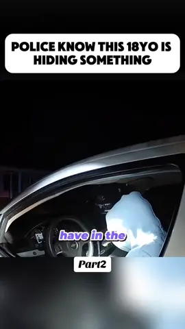 Police know this 18 year old is hiding something part 2 #cops #copsoftiktok #police #policeofficer #policeoftiktok #bodycam #crime #trending #fypシ゚viral #typ #foryoupage