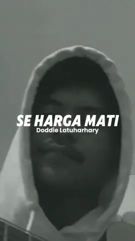 se harga mati - @doddielatuharhary  #followquotetimur #quotetimur #lagutimur #laguambon #lagupapua #musikpapua #musikambon #sad #galau #sehargamati #doddielatuharhary 