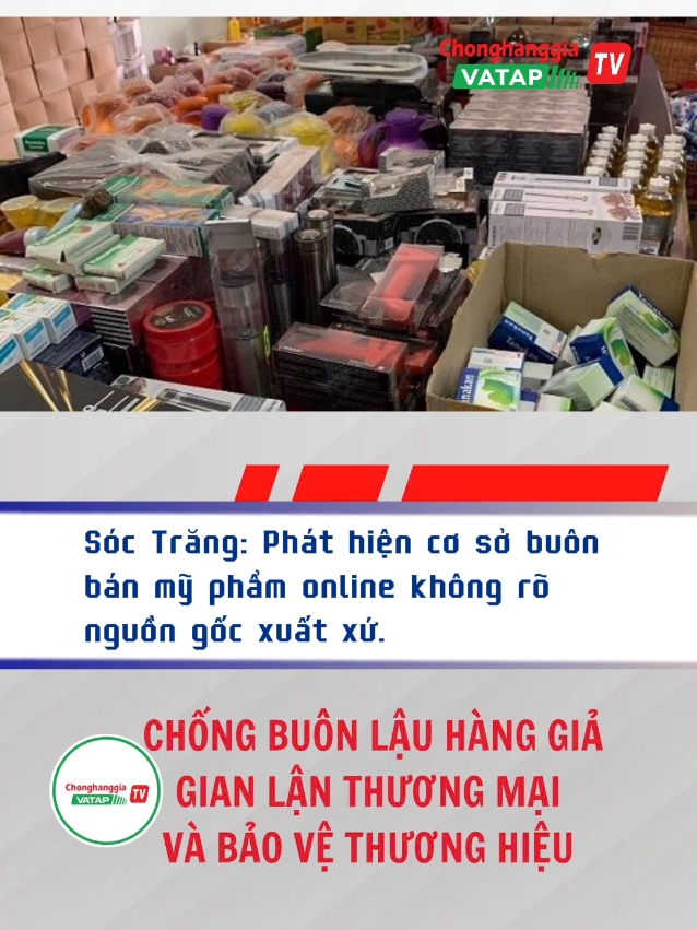 Sóc Trăng: Phát hiện cơ sở buôn bán mỹ phẩm online không rõ nguồn gốc xuất xứ. #truyenhinhchonghanggia  #truyenhinhvatap  #myphamkhongronguongoc