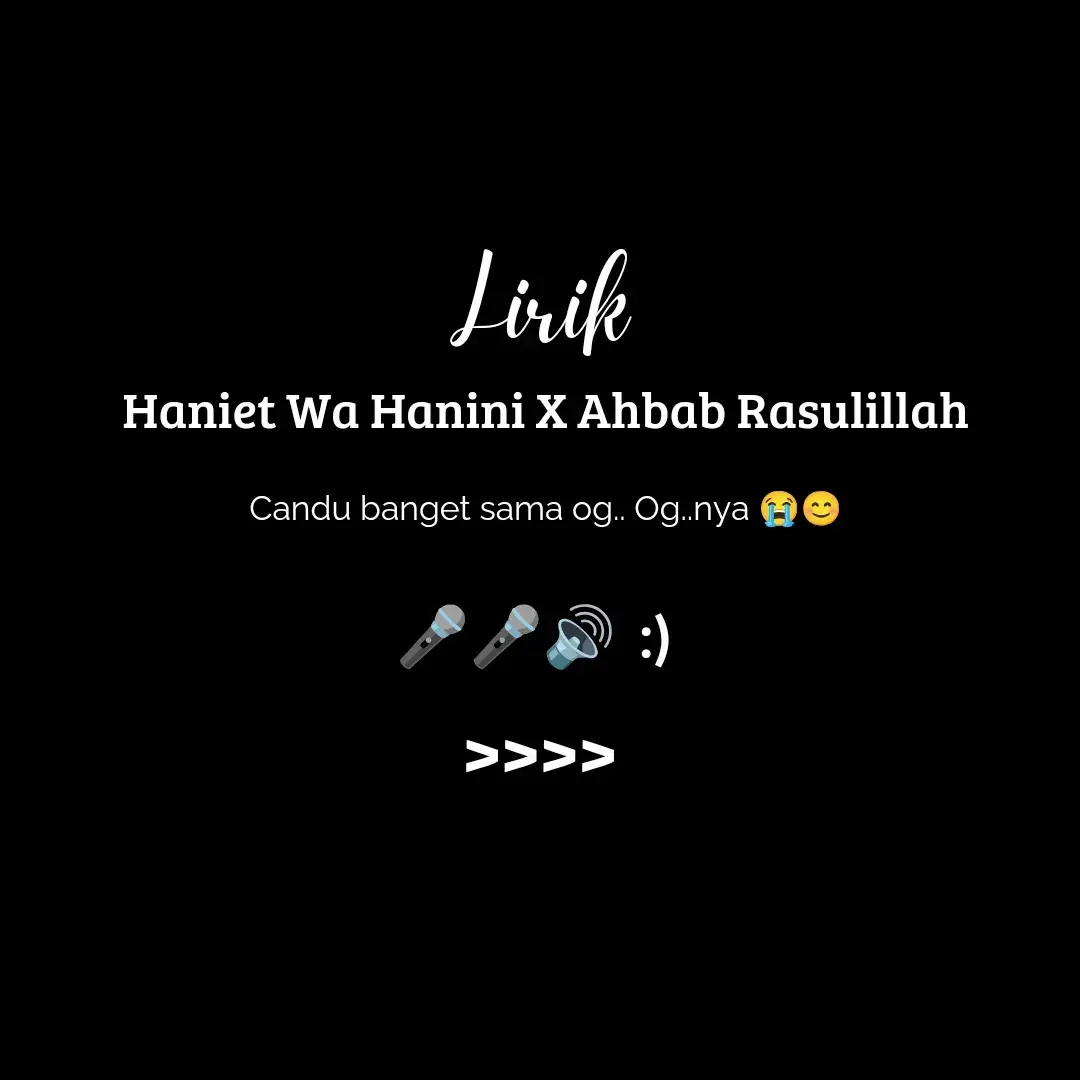 lirik Haniet wa Hanini X Ahbab Rasulillah yang lagi viral, og.. og.. nya tambahin sendiri, instrumen by @fatkur ulum792 🙏 #hanitwahanini X #ahbabrosulillah #fyppppppppppppppppppppppp #masukberanda #bismillah 