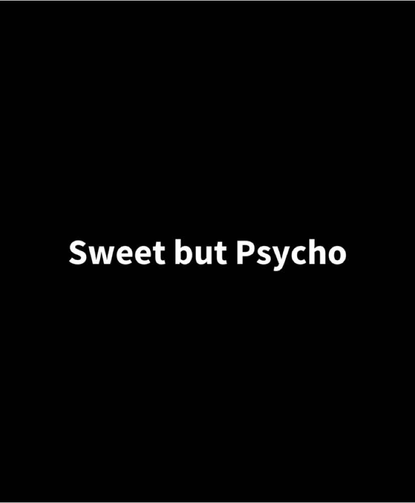 Sweet but Psycho. | #fyp #lyrics #avamax 