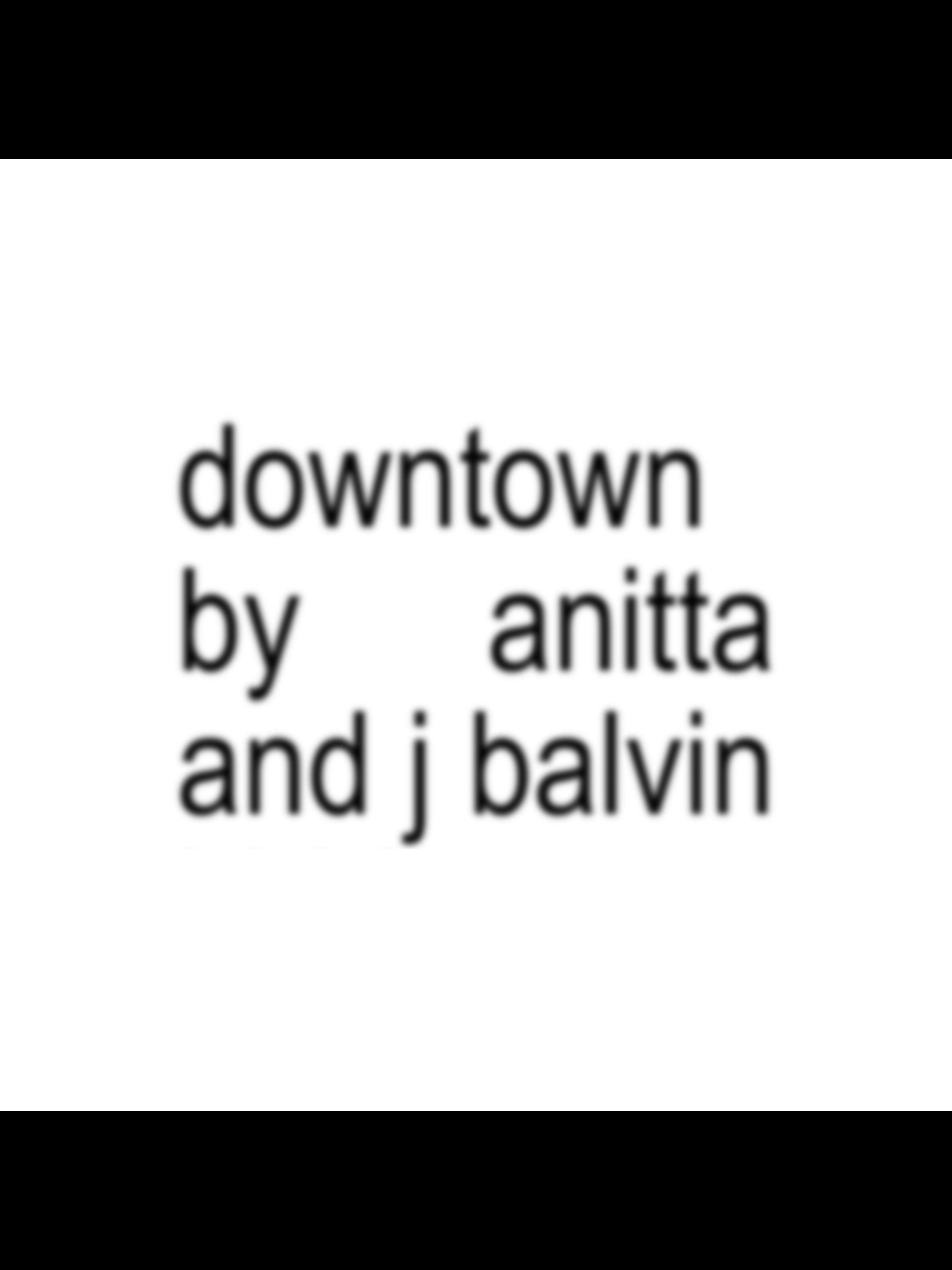 downtown – anitta and j balvin || #downtown #anitta #jbalvin #downtownanitta #viralaudio #viral #audio #fypaudio #bratlyrics #lyricvideo #lyrics_songs #lyrics #fypsounds #foryoupage #fyp #foryou #songlyrics #song #spanishsong 