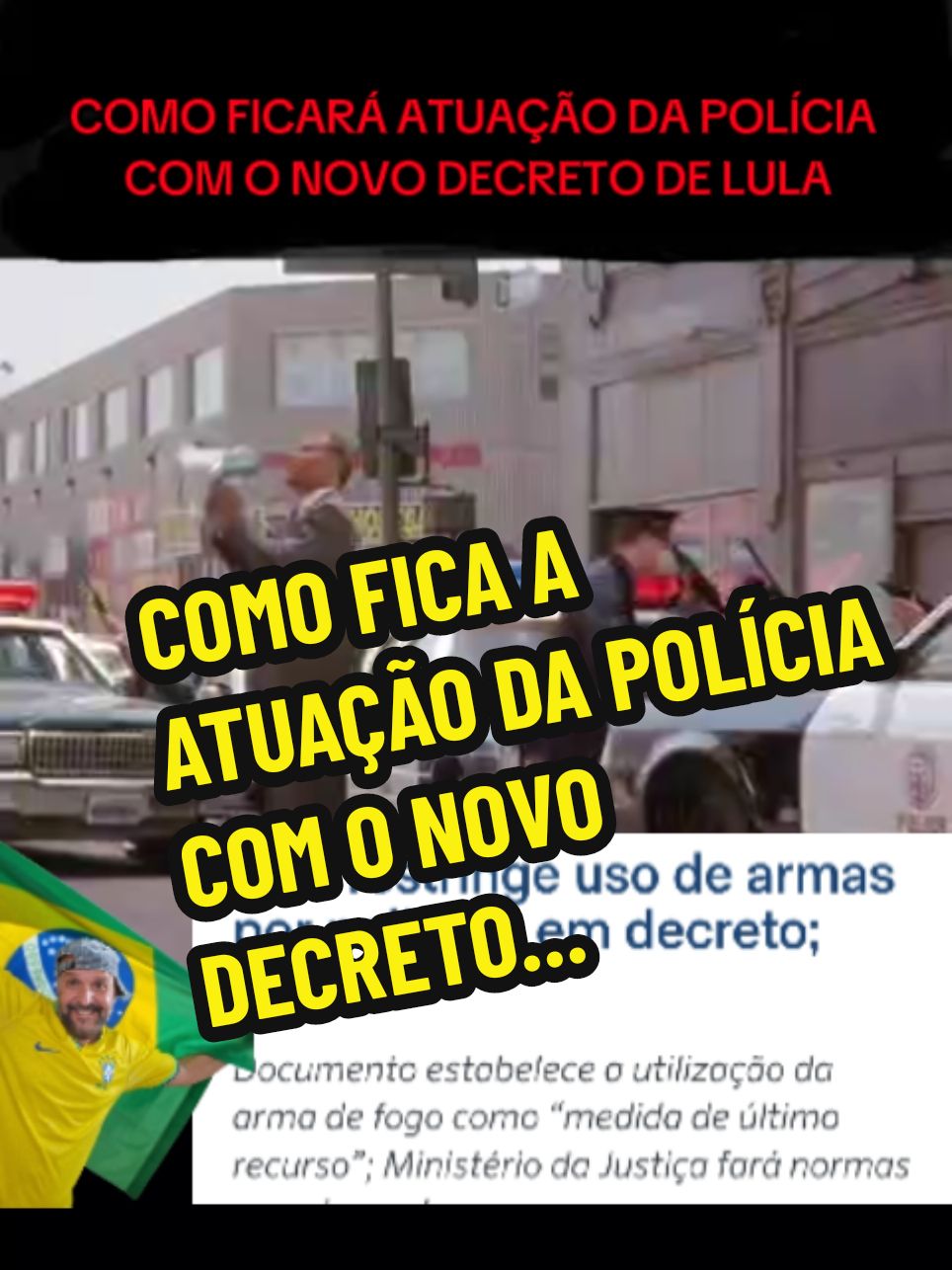 Como será a atuação da policia com o novo decreto de Lul4.