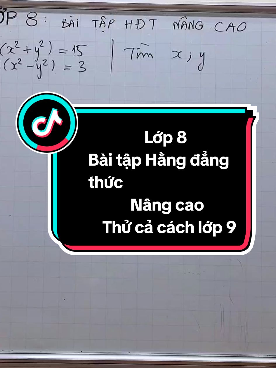 Toán lớp 8 - Bài tập Hằng đẳng thức - Nâng cao - Thử theo cả cách lớp 9#maths #thaygiangtoan #LearnOnTikTok 