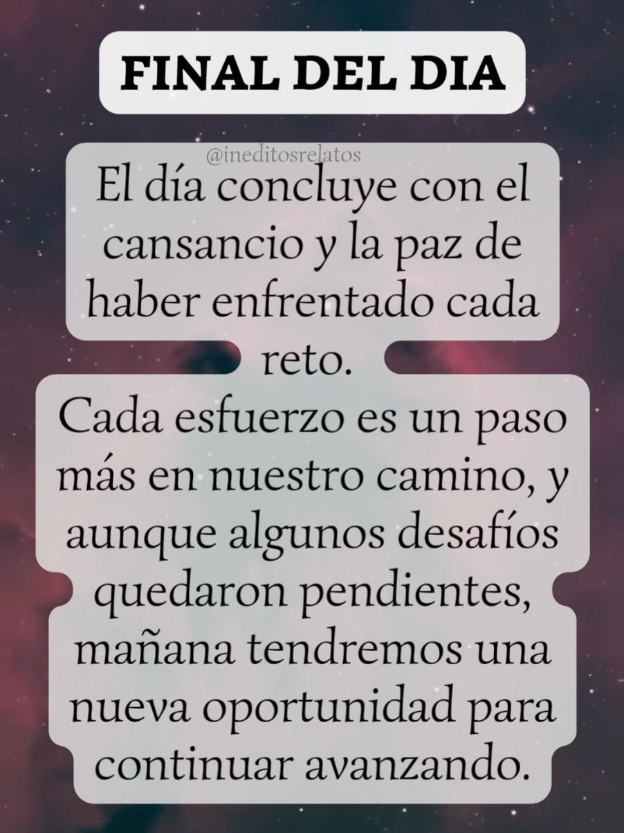 Final del día. El día concluye con el cansancio y la paz de haber enfrentado cada reto.  #final #dia #mañana #Reflexion #Frases #Relatos #Historia #metas #ineditosrelatos 