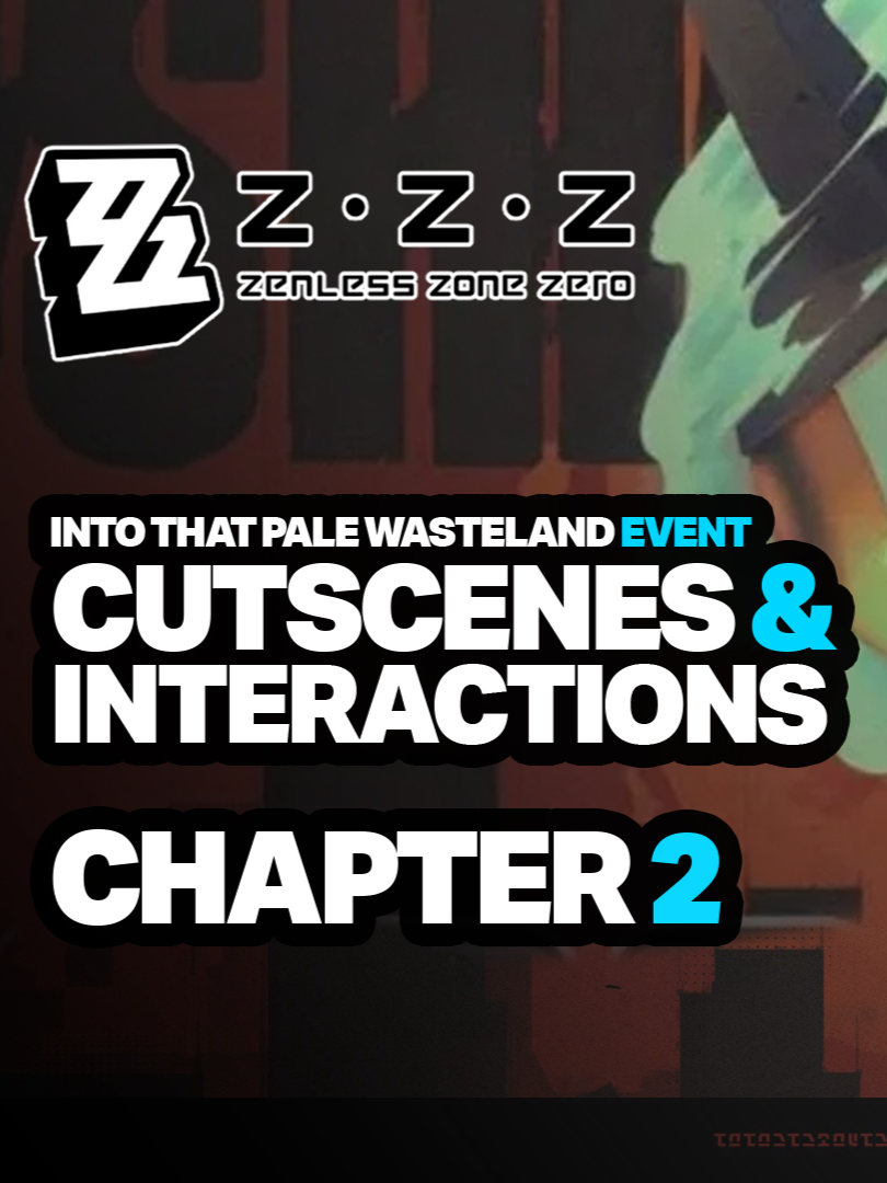 Into That Pale Wasteland Event [Cutscenes + Interactions] Chapter 2 - Zenless Zone Zero 1.4 Clip from Onto that pale wasteland event which included just the interaction and cutscenes, i didn't include me fighting all those mobs because it will take too long i just want a summarized chapter 2, that's all thanks. #zzz #zzzero #zenless #zenlesszonezero #fyp #fyppppppppppppppppppppppp #fypシ #foryou #foryoupage #fypviralシ #fypage #zenlesszonezerogameplay #zzzgameplay #soukaku #hoshimimiyabi #miyabi #harumasa #yanagi