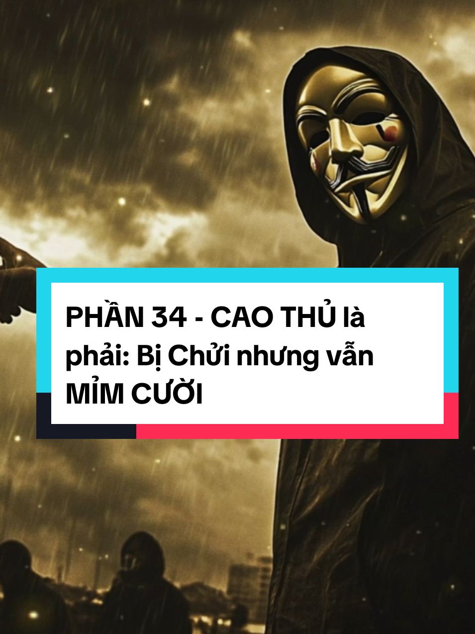 Phần 34: Cao Thủ Bị Chửi nhưng vẫn Mỉm cười #trietlycuocsong #kinhnghiem #tritue #xuhuong 