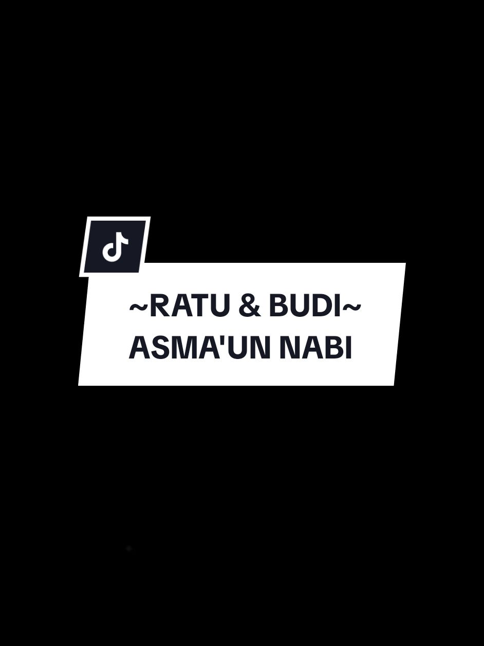 RATU & BUDI | ASMA'UN NABI.. #asmaunnabi #ratu #budi #selawat #sholawat #sholawatan #nasyid #zikir #qasidah #trending #trendingsholawat  #trendingvideo #tiktokmalaysia #tiktokindonesia #tiktokthailand #tiktokbrunei #tiktoksingapore #lirik #lyrics #liriklagu #lyrics_songs #lyricsmusic #shortlyrics #shortlyricsvideo #lirikpendek #liriklagupendek #fyp #fypp #fyppp #fypage #fypagee #fypageeeee #foryou #foryoupage #foryourpage #fyppppppppppppppppppppppp 