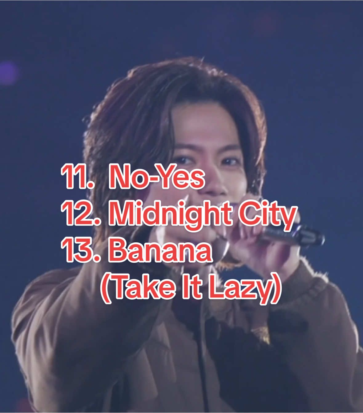 2024.12.24 LIVEツアー　No.I アマプラ配信アーカイブ 11.No-Yes 12.Midnight City 13.Banana (Take It Lazy)