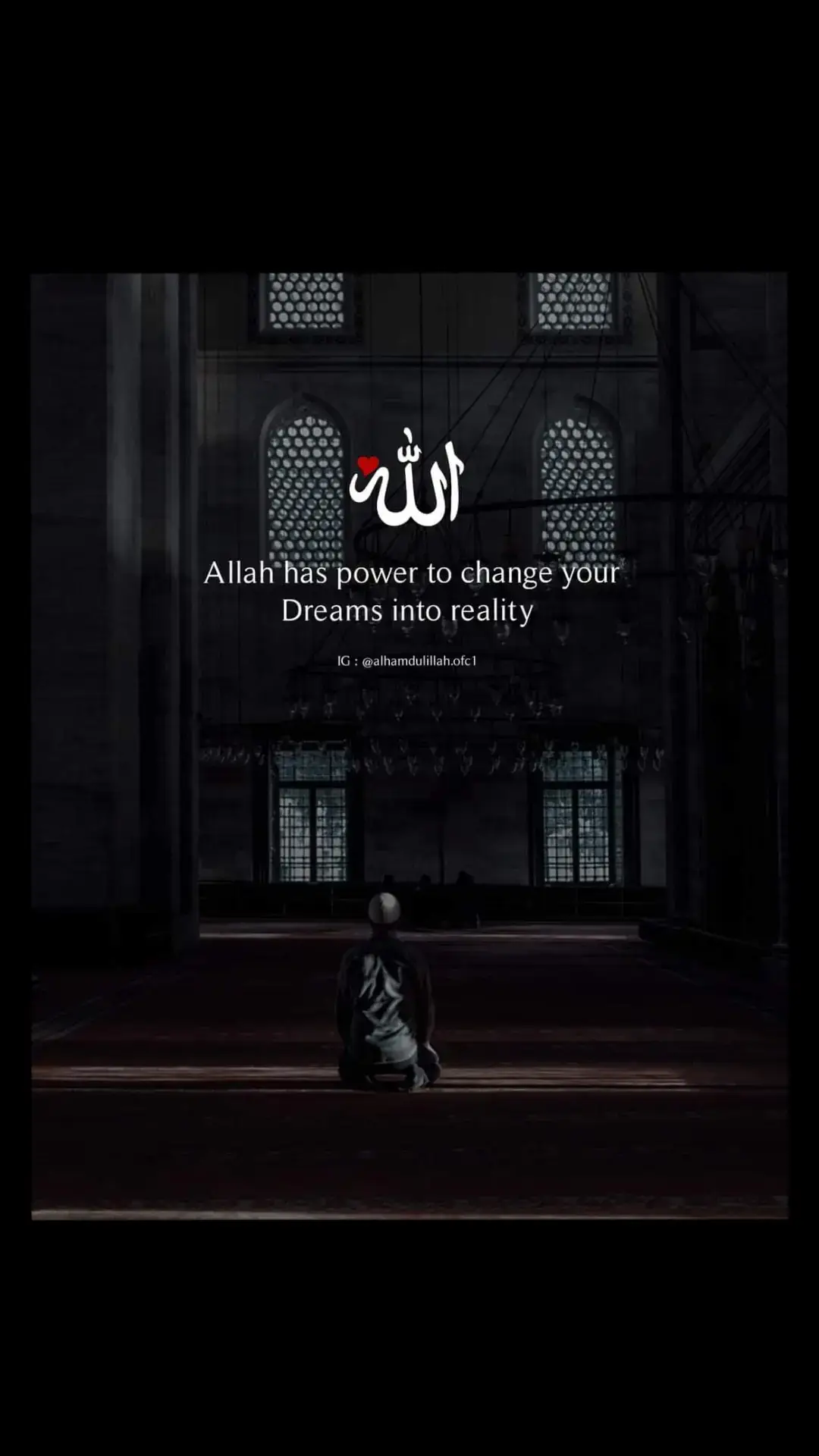 ALLAH ❤️  ALLAH has power to change your Dreams into reality ..❤️