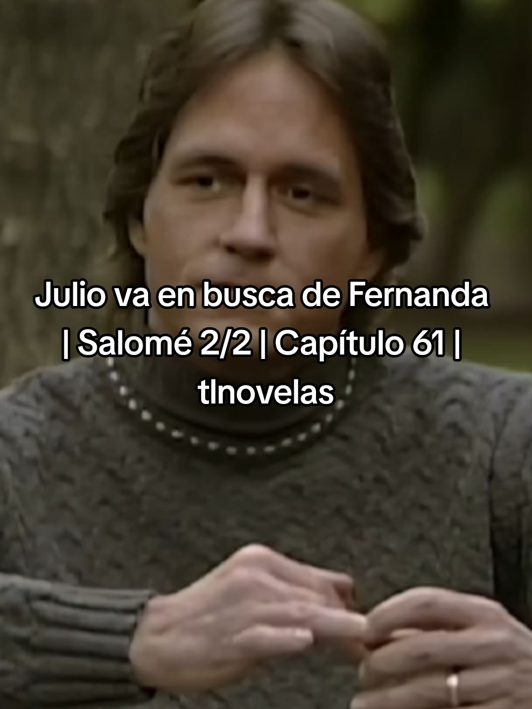 Julio va en busca de Fernanda | Salomé 2/2 | Capítulo 61 | tlnovelas #telenovelas #telenovela #tlnovelas #todoesactuado⚠️ #salome 