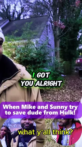 part 2 |When Mike and Sunny try to save dude from Hulk!  #God #Jesus #Jesusispoppin #Jesusbeenpoppin #kountrywayne #letthatsizzleinyourspirit #helpisontheway #Love #mikebless #fyp #mike #sunny 