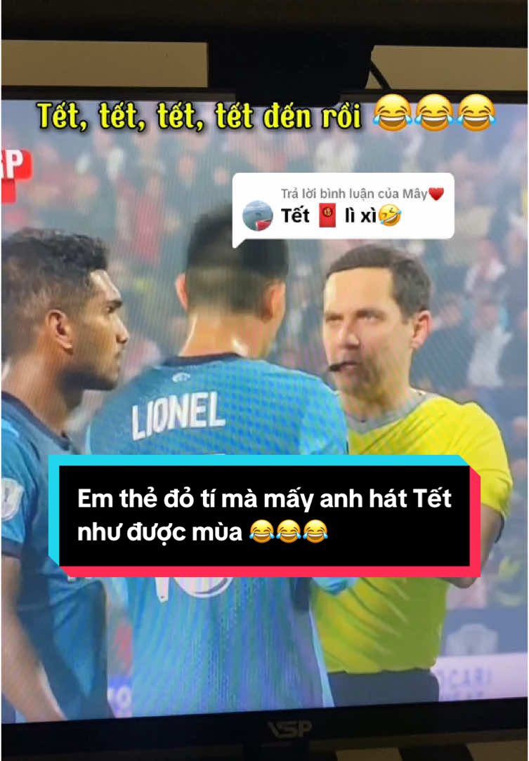 Trả lời @Mây♥️  Em thẻ đỏ tí mà mấy anh đã ăn tết rồi 😂😂😂 #FPT #asiancup2024 #viraltiktok #funny #blvfpttauhai #vietnamvodich  @Võ Lê Trọng Ân 