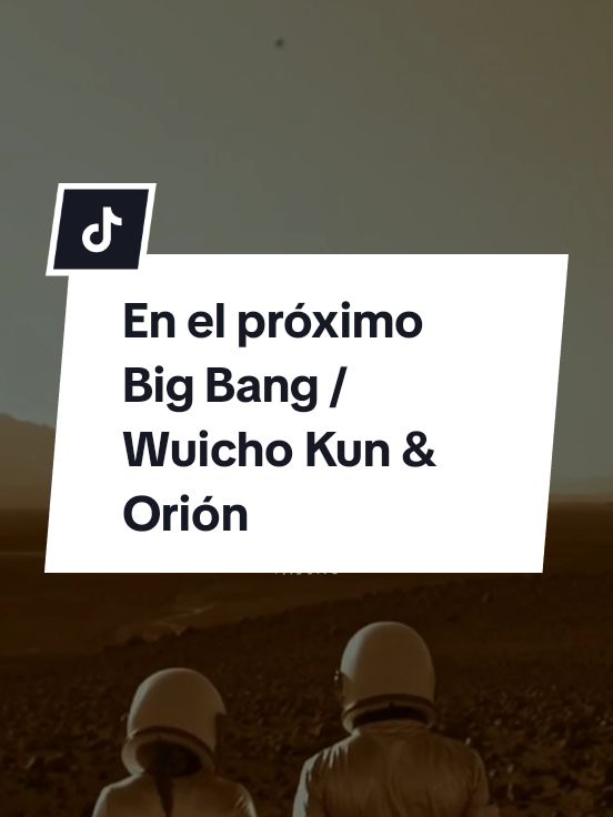 En el próximo Big Bang / Wuicho Kun & Orión . @Orión Official @WuicWuicho  . . #enelpróximobigbang #wuichokun #orion #mysong #fyp #music #mymusic 