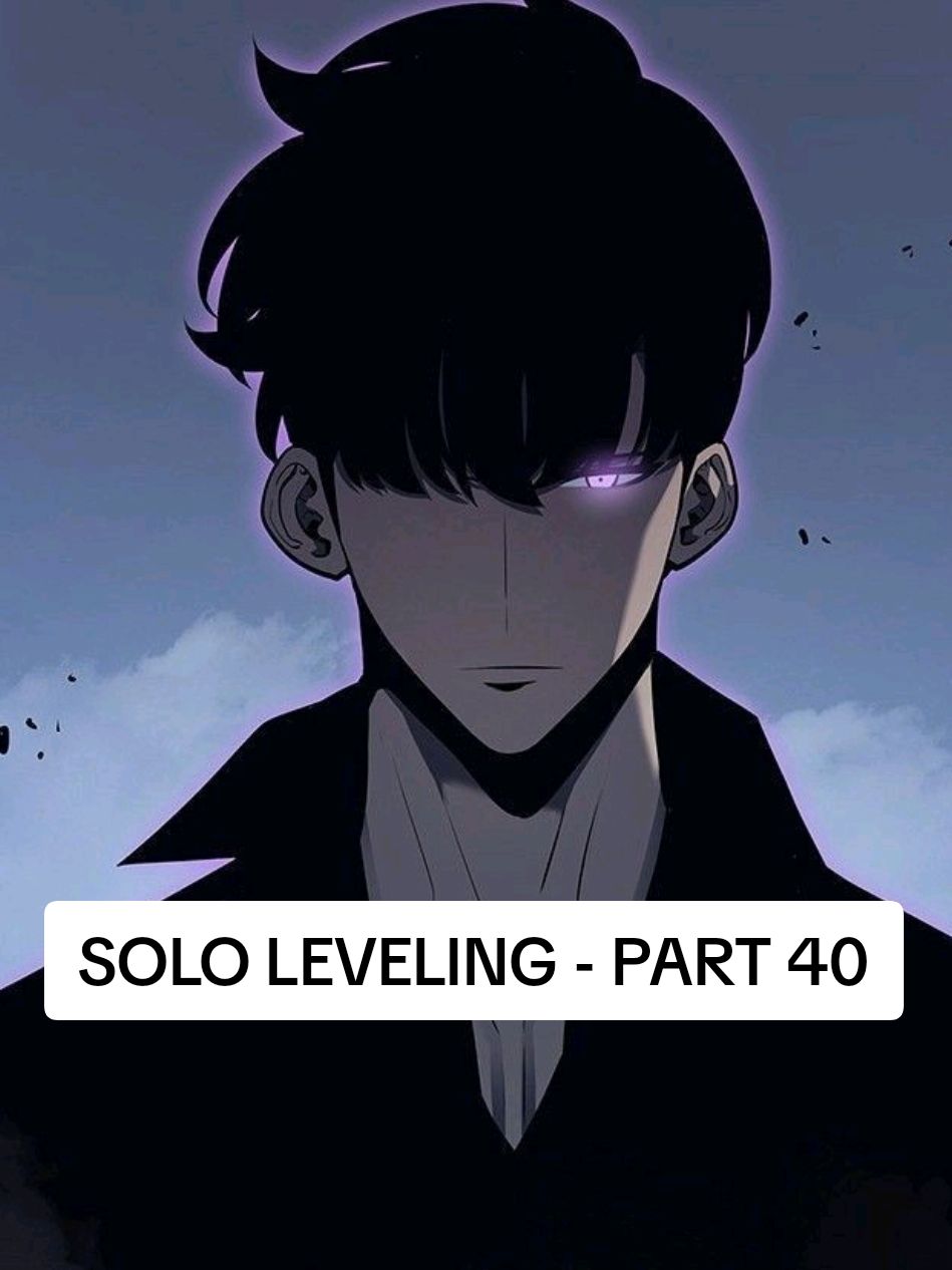 SOLO LEVELING | PART 40 #animeedit #foryou #fyp #anime #sololeveling #sungjinwoo #sololevelingarise #manwha #anime #fyp #foryou #animeedit #viral 