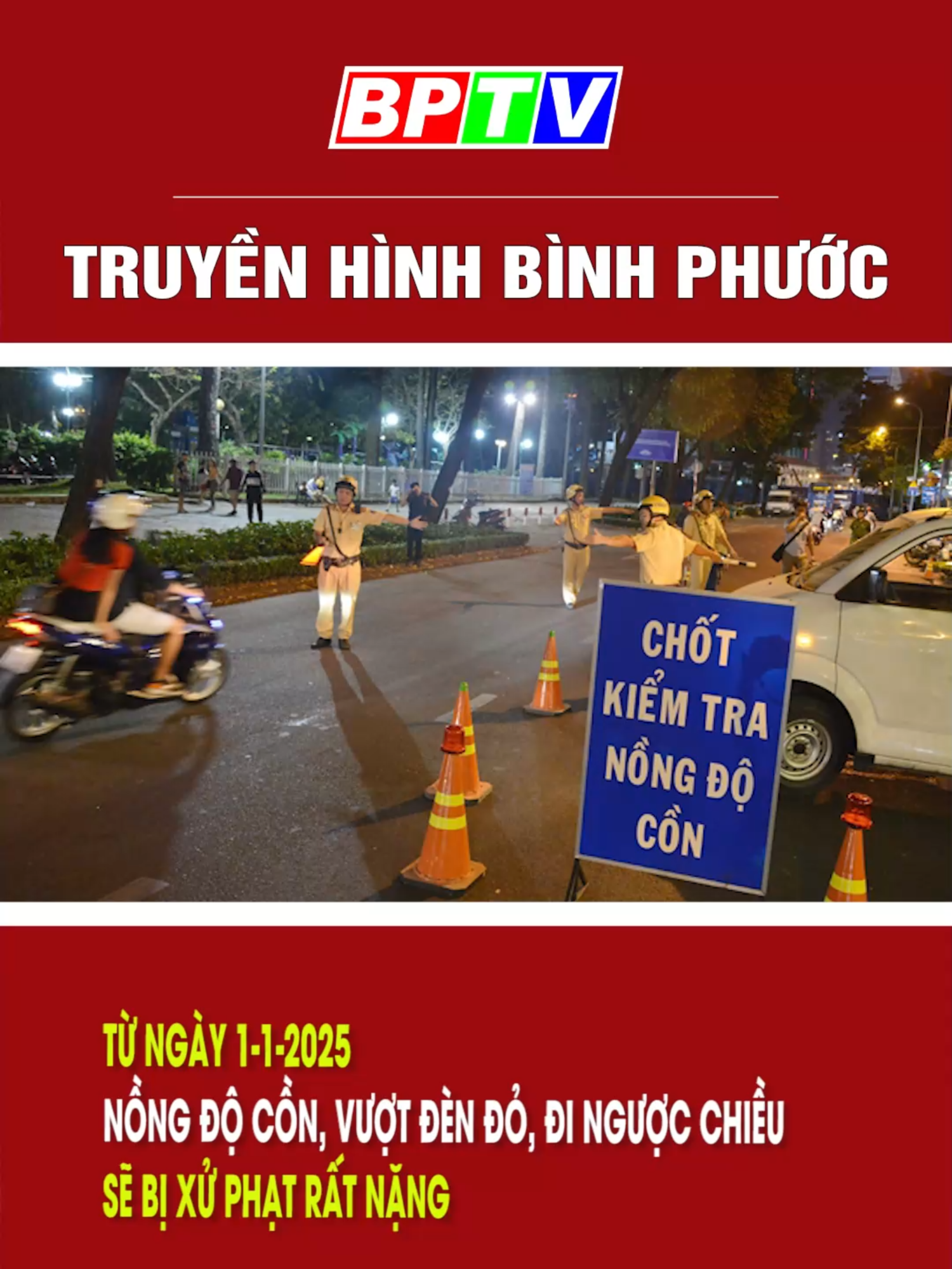 Từ ngày 1-1-2025, nồng độ cồn, vượt đèn đỏ, đi ngược chiều sẽ bị xử phạt rất nặng #tiktoknews #news #bptv #tinnongtrongngay #thbinhphuoc