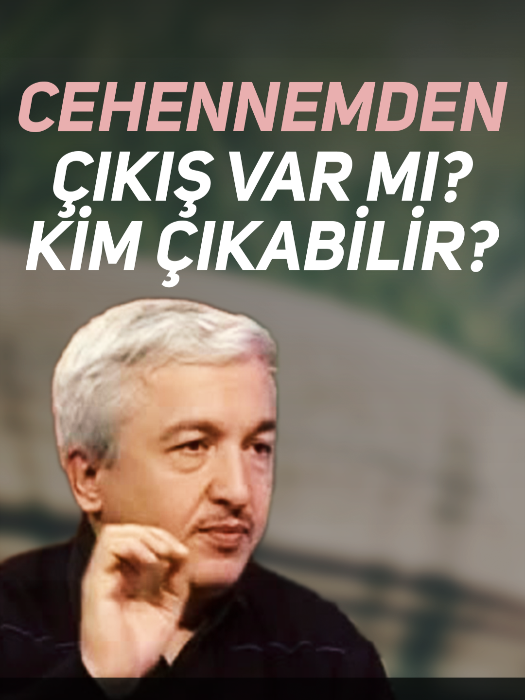 Cehennemden Çıkış Var Mı?