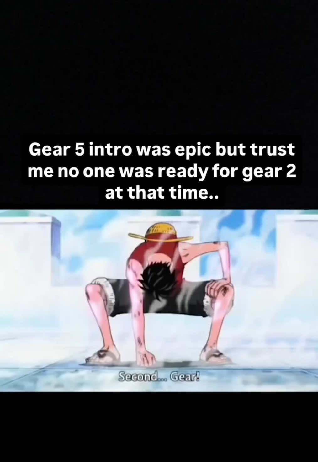 For real Gear 2 was the best gear who's agree #luffyonepiece #gear2 #gear5 #onepiece #animeedit 