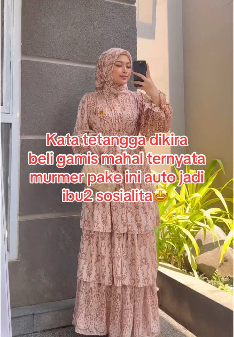 Kata tetangga dikira  beli gamis mahal ternyata murmer pake ini auto jadi ibu2 sosialita🤩 #gamislebaran #gamissethijab 