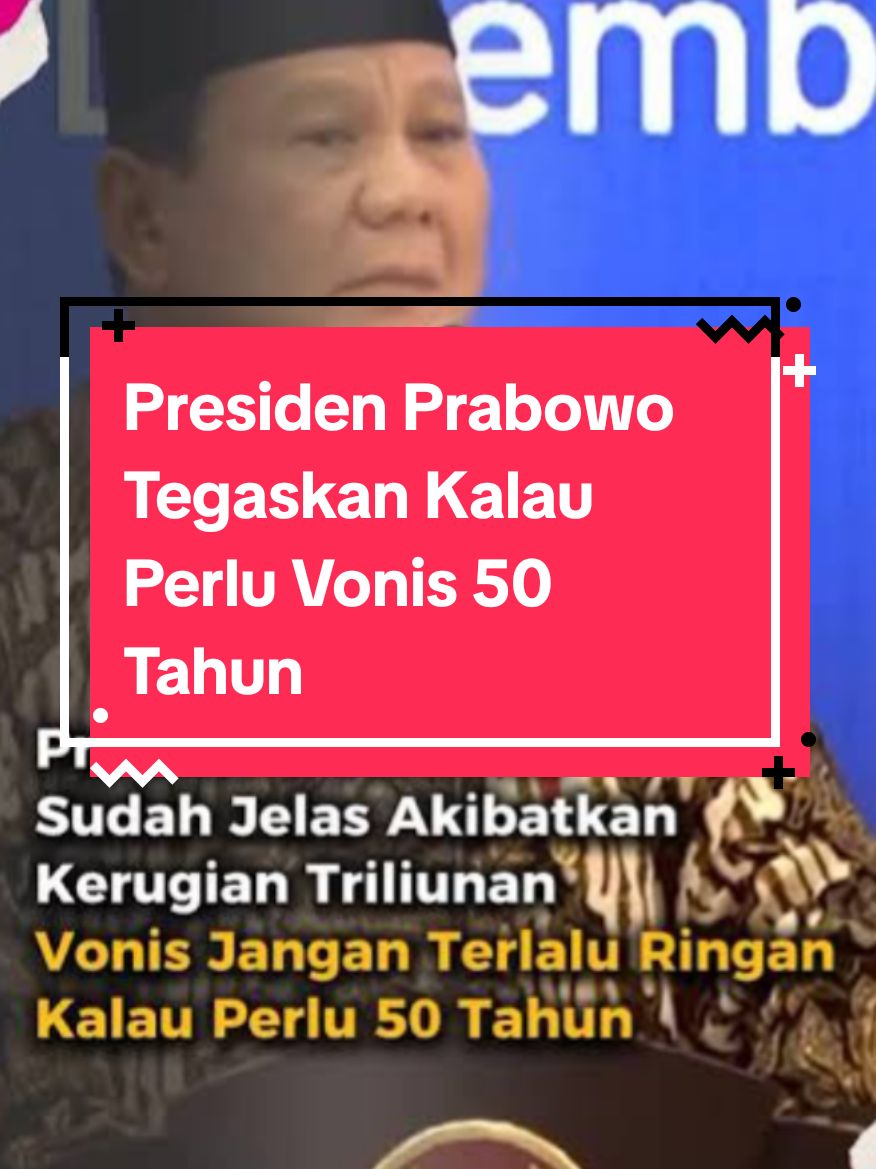 Presiden Prabowo Subianto menegaskan sebaiknya koruptor divonis 50 tahun penjara  #fyp  #foryourpage, #fypchallenge, #fypindonesia, #bestvideo. 