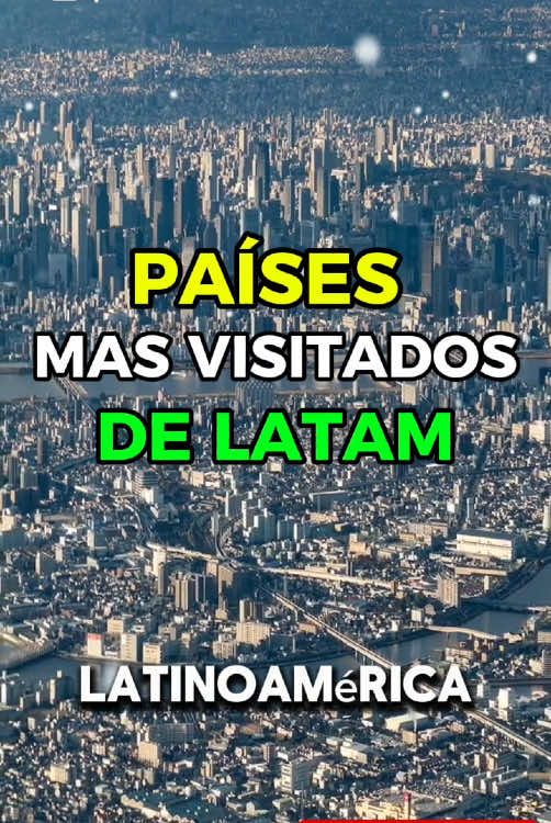 Estos son los países más visitados de Latinoamérica en 2024 🏙 #latinoamerica #paises #latam #2024 #ruristas #fyp 