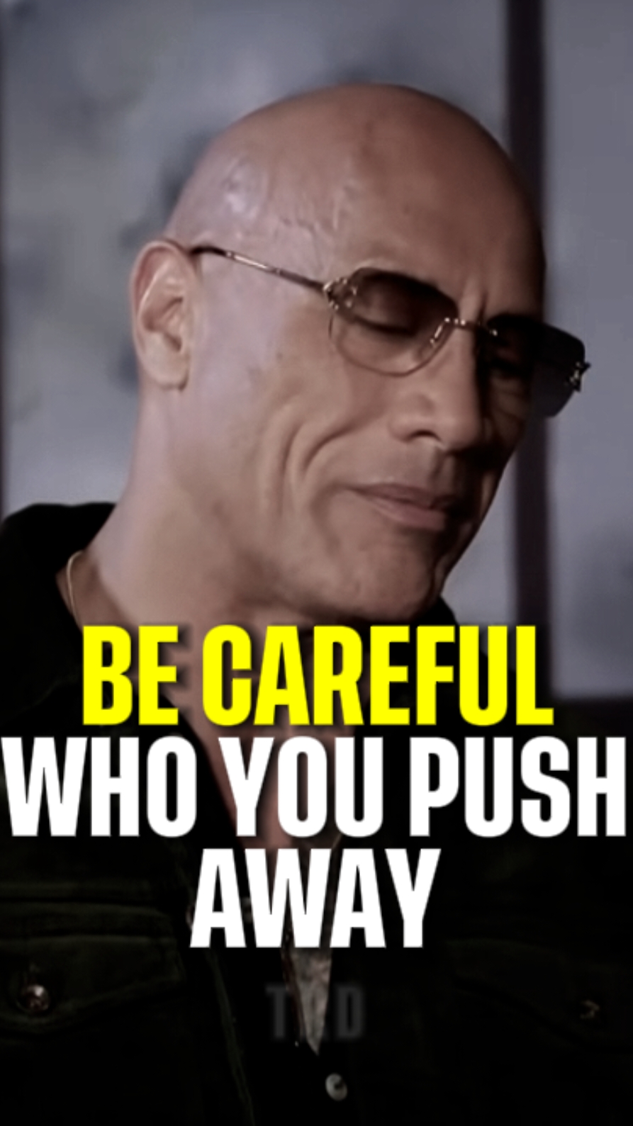 Be careful who you push away - The Rock  #therock #therockmotivational #lovequotes #relationshipadvice #Relationship 