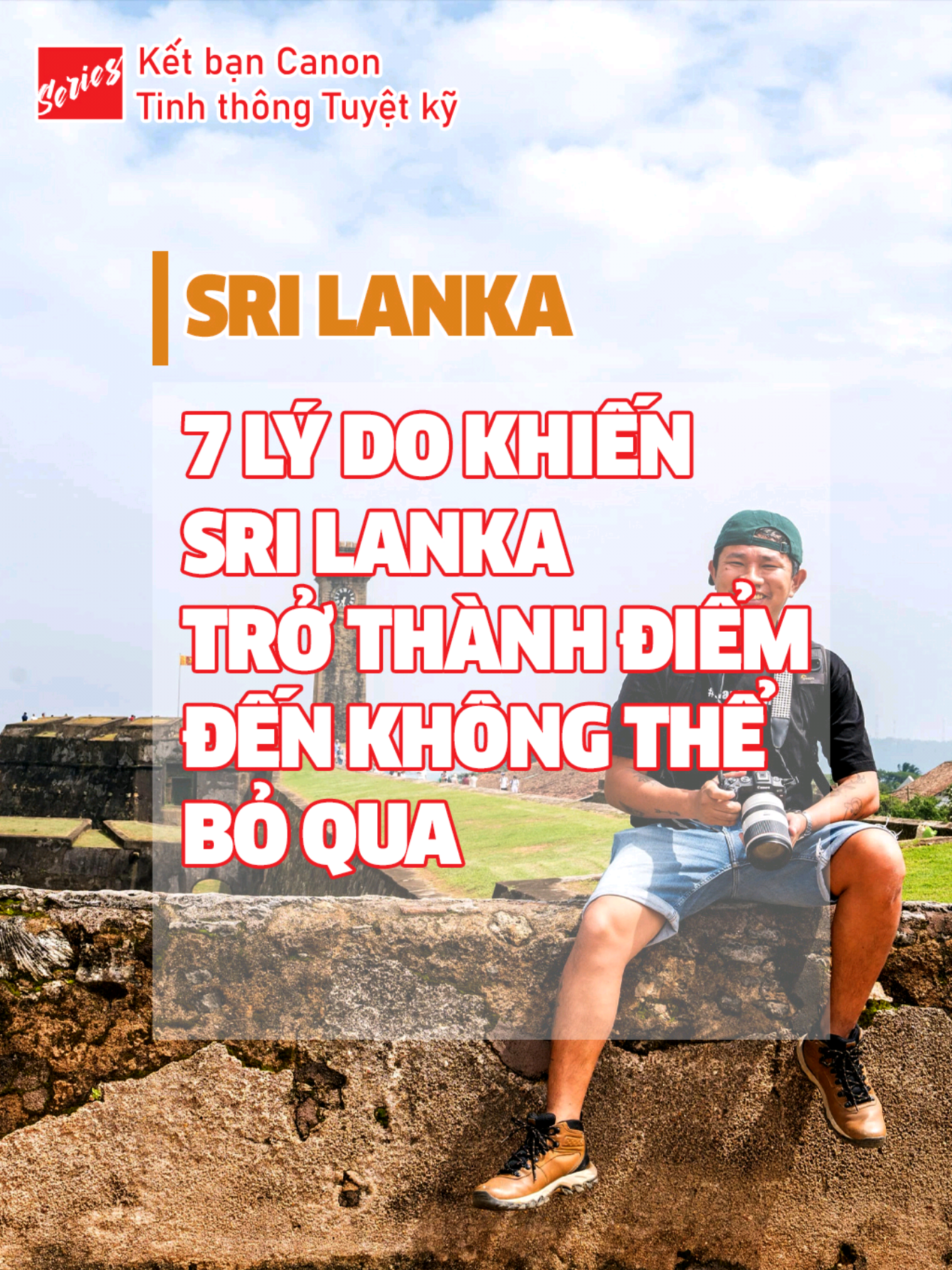 Cùng Travel Blogger @vinhgau.tt điểm qua 7 lý do khiến Sri Lanka trở thành địa điểm du lịch không thể bỏ qua trong năm mới này nhé!!! #LearnOnTikTok #CanonVietnam #KetBanCanonTinhThongTuyetKy #canon #Series #travel #tiktoktravel #thietbi #mayanh #EOSR8 #RF70200 #srilanka