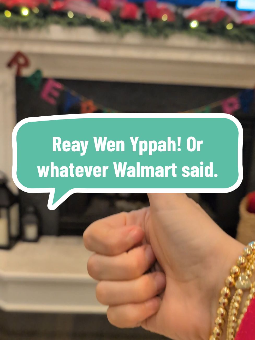 Reay Wen Yppah! Or whatever Walmart said. #NewYear #Walmart #Fail 