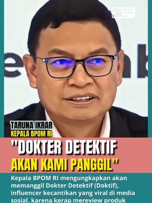 BPOM Akan Panggil Dokter Detektif Kepala BPOM RI Taruna Ikrar mengungkapkan akan memanggil Dokter Detektif @dokterdetektif (Doktif), influencer kecantikan yang viral di media sosial, karena kerap mereview produk kecantikan. BPOM ingin mengklarifikasi, terkait motif di balik konten yang dibuat Doktif. Bahkan, dalam Konferensi Pers di Kantor BPOM, Senin (30/12/2024), Taruna menyebut, bukan cuma satu influencer yang akan dipanggil. Kapan? Siapa saja?  /Satriana Budi Wimar . . . . . #dokterdetektif #kepalabpom #bpomri #doktif #tarunaikrar #kosmetik #skincare #kecantikan #perawatanwajah #kosmetikilegal #skincareilegal #motifdoktif #kesehatan #dokter #klinikkecantikan #viral