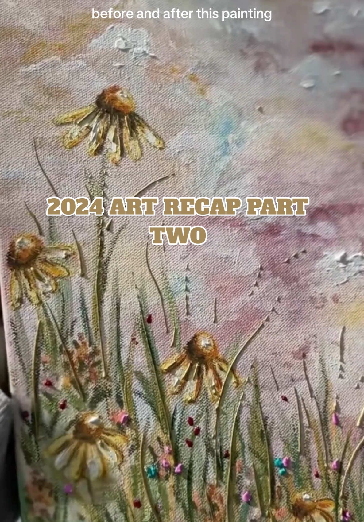 new formulas unlocked part two THATS A WRAP THANK YOU FOR BEING HERE LOVE YOU #ktscanvases #2024recap #artprogress #florals #painting 