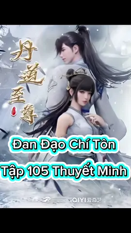 Đan Đạo Chí Tôn Tập 105 Thuyết Minh  #dandaochiton #dađânochitontap105  #phimhay_5d #phimhay5dd#hoathinhtrungquoc #hh3dtq #phimhay #4k #hh3dtrungquoc