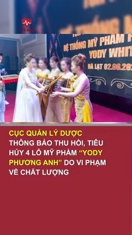 Chỉ trong ngày 10/12/2024, Cục quản lý dược ban hành đến 4 văn bản đình chỉ lưu hành, thu hồi và tiêu huỷ mỹ phẩm không đạt chất lượng, thuộc nhãn hàng Yody Phương Anh. #kemtron#yodyphuonganh #yodyphuonganhphuxanhtoancau #myphamdom #myphamtroinoi #myphamkemchatluong #yteplus #yte24h #yte247news #suckhoe24h