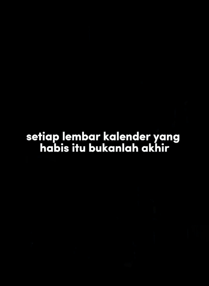 setiap lembar kelender yang habis itu bukan akhir#CapCut #katakata #motivasihidup #motivasi #motivation #storywa #qoutes #fyp 