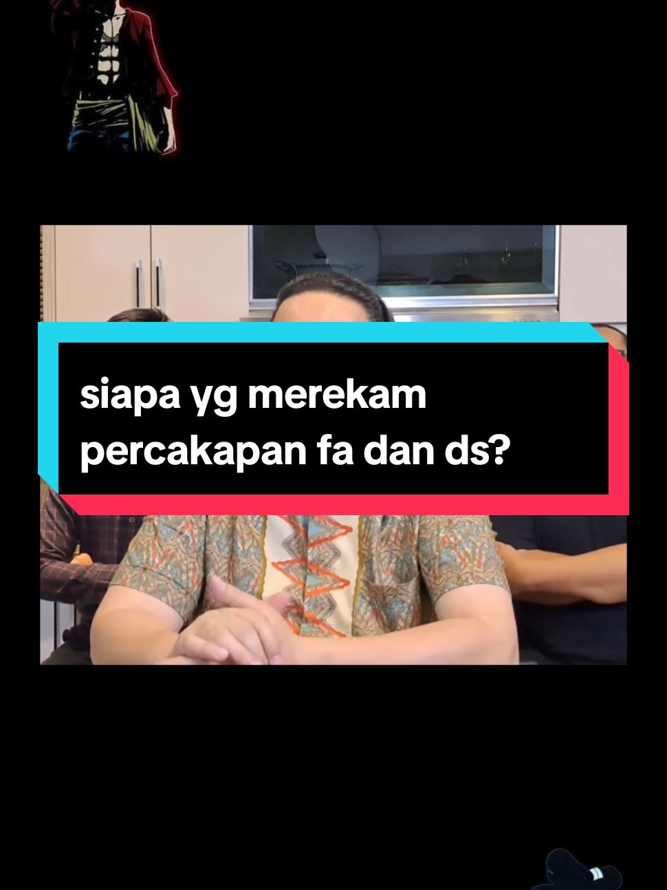 siapa yg merekam percakapan fa dan ds?  #fyp  #viral  #trending  #bangluffy 