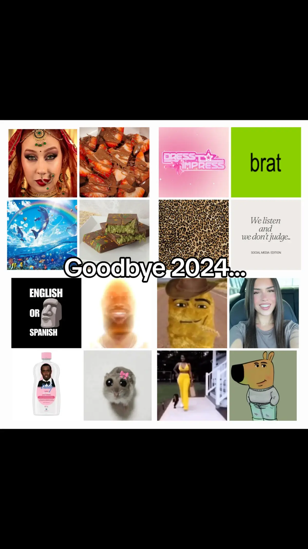 this year went by too fast 😢😭#2024 #goodbye2024 #asokatrend #chocolatecoveredstrawberries #symphony #dubaichocolate #englishorspanish #youaremysunshine #diddy #hamster #dresstoimpress #brat #leahhalton #chillguy #glamour #welistenanddontjudge #mamaagirlbehindyou #2024memes