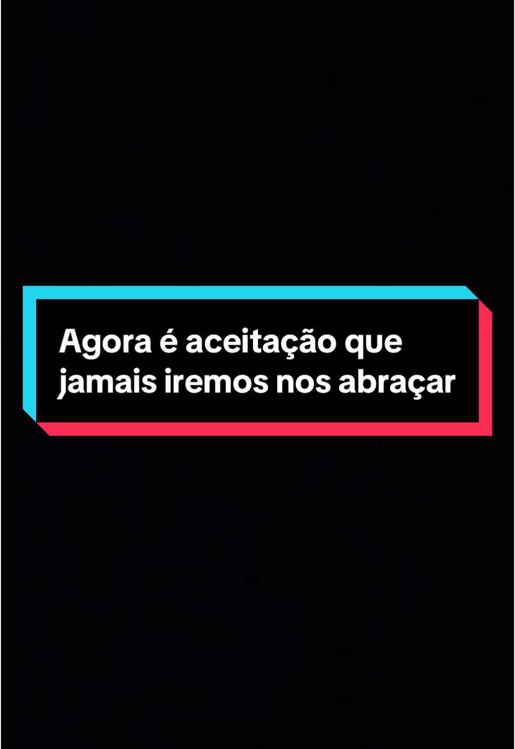 Aceitação que jamais iremos nos abraçar #decepção #tristeza #solidao #relacionamentos  @Reflexao 