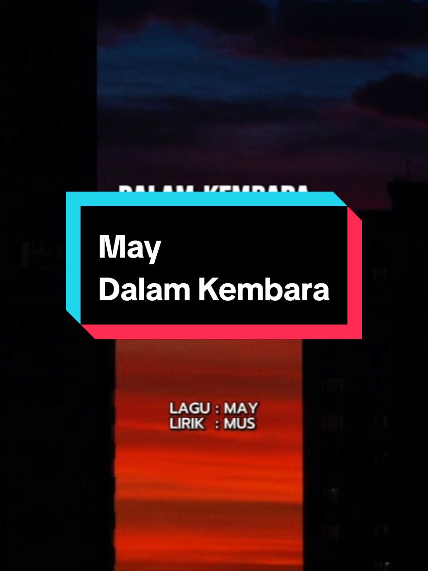 MAY | DALAM KEMBARA 