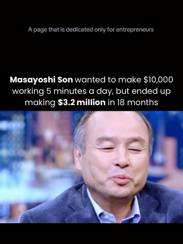 😂😂 An interesting story of Masayoshi Son on how he really made $3.2 million working 5 minutes a day. #entrepreneur #business #entrepreneurship #entrepreneurlife 