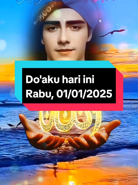 Do'aku hari ini🤲 Rabu, 1 Januari 2025 #aminyarobalallamin🤲🏻 #bismillahfyp #beranda #fypシ #fyp #doaharian #2025