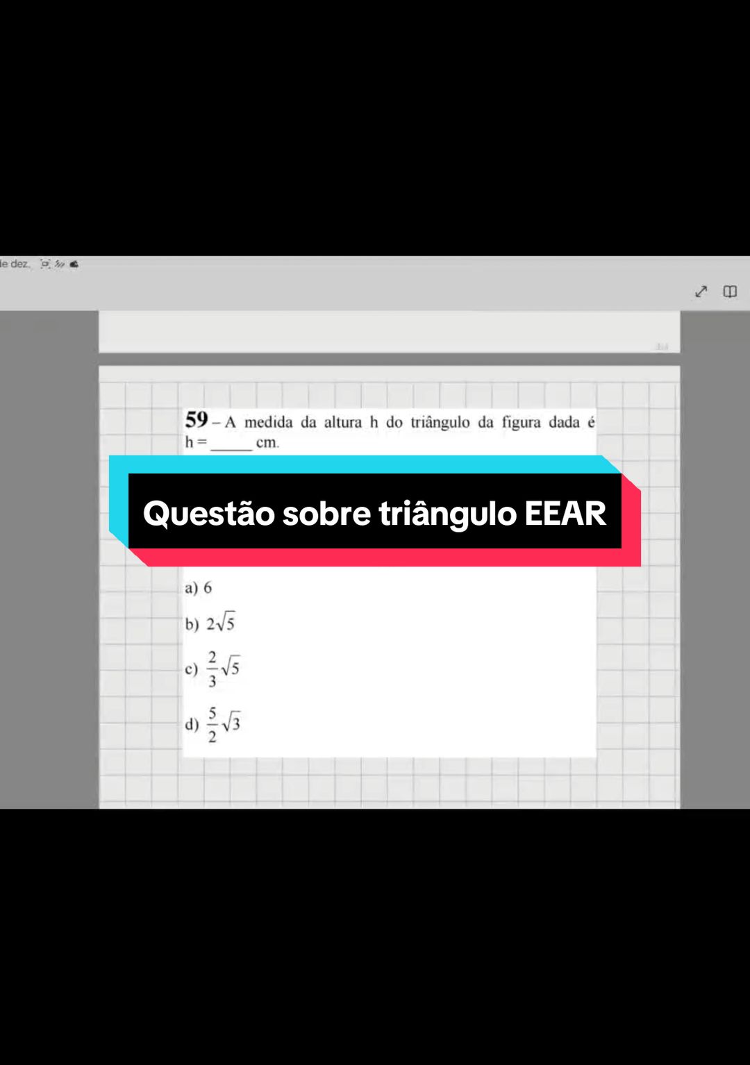 A responder a @a7r0zz  Questão eear nessa questão você pode ter pensando naquelas fórmulas de relações métricas mas infelizmente não funciona pois não é um triângulo retângulo é um triângulo com dois triângulos retângulo interno ou seja você poderia fazer aplicando dois Pitágoras e igualar a altura ou descobrir a área pelo perímetro e aplicar (base vezes altura sobre 2) entre outros modelos de resolução tmj👊 #concurso #militar #matematica #fisica #eear 