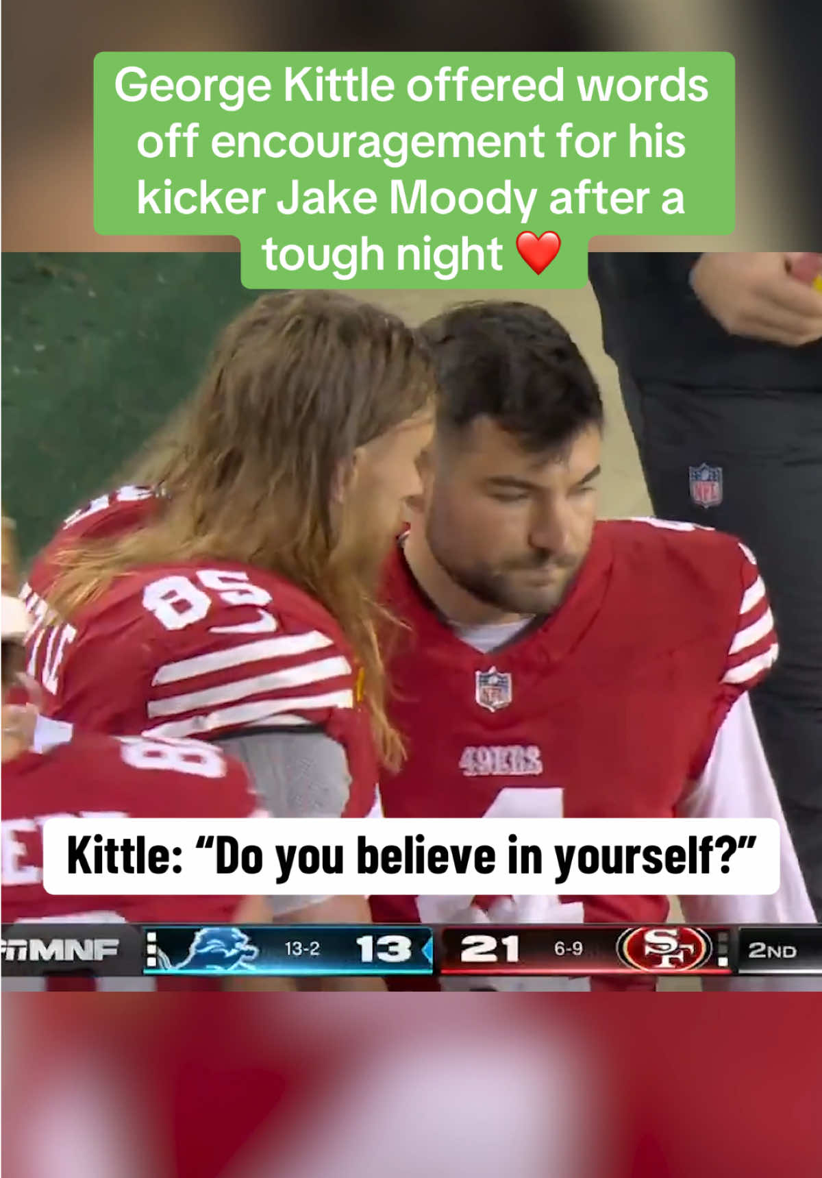 After missing three kicks, Jake Moody revealed what George Kittle said to him on the sidelines ❤️ #Love #support #nflfootball #friend  