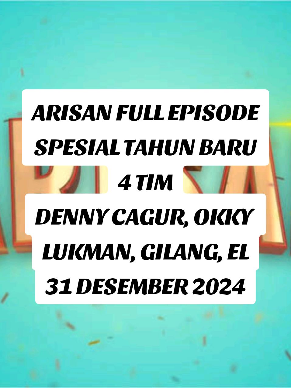 ARISAN TAHUN BARU  FULL EPISODE Pecah!! Pak Denny rusuh parah 😂 BT: Okky Lukman, El Rumi, Gilang Dirga + Denny Cagur 31 Desember 2024 #fyp #arisantrans7 #arisantrans7full #suryainsomnia #dennycagur #gilangdirga #okkylukman #el #seputaranlaporpak 