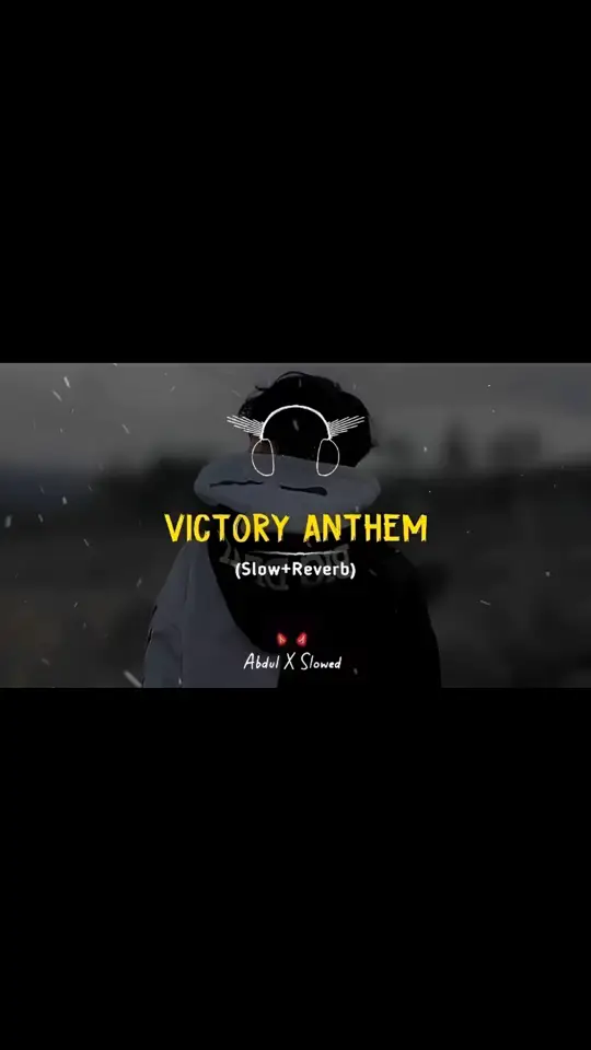 (Victory Anthem)❤️‍🔥🥂| 𝗦𝗟𝗢𝗪𝗘𝗗+𝗥𝗘𝗩𝗘𝗥𝗕|💫🎶| 𝗨𝗦𝗘 𝗘𝗔𝗥𝗣𝗛𝗢𝗡𝗘𝗦 𝗙𝗢𝗥 𝗕𝗘𝗧𝗧𝗘𝗥 𝗘𝗫𝗣𝗘𝗥𝗜𝗘𝗡𝗖𝗘𝗦 🎧 #abdulxslowed #fypシ #1millionviews #illu #viralsong #viral #crew07 #burhan_tv #100klikes #100klikes 