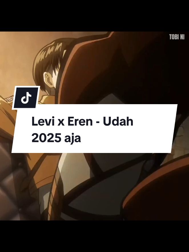 Levi x Eren - Udah 2025 aja,Happy New Year🎉 [Voice by Tobi Ni] @𝖆𝖐𝖆 𝖍𝖎𝖒𝖊👑 #masukberandafyp #TikTokAwardsID #AttackOnTitan #eren #leviackerman 